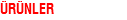 ÜRÜNLER